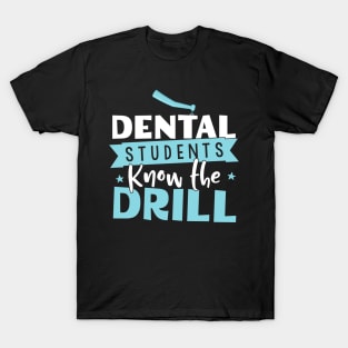 Dental Students Know The Drill - Dentist Assistant Gift design T-Shirt